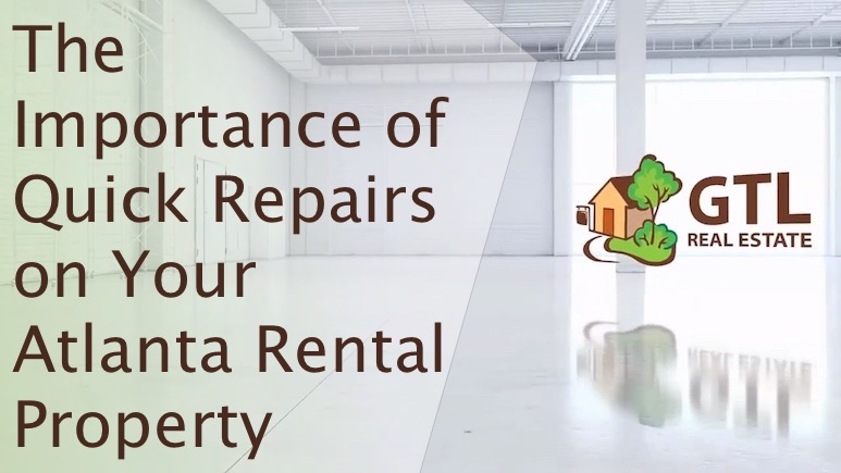 The Importance of Quick Repairs on Your Atlanta Rental Property