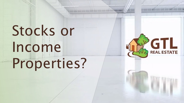 Stocks or Income Properties?