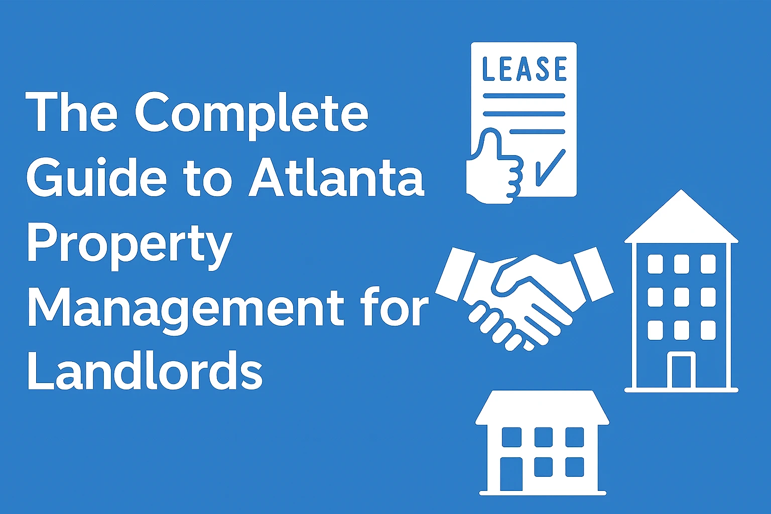 The Complete Guide to Atlanta Property Management for Landlords