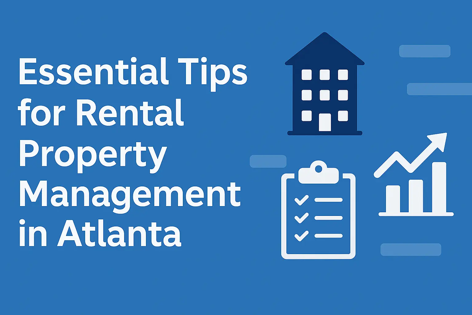 Top Tips for Rental Property Management in Atlanta