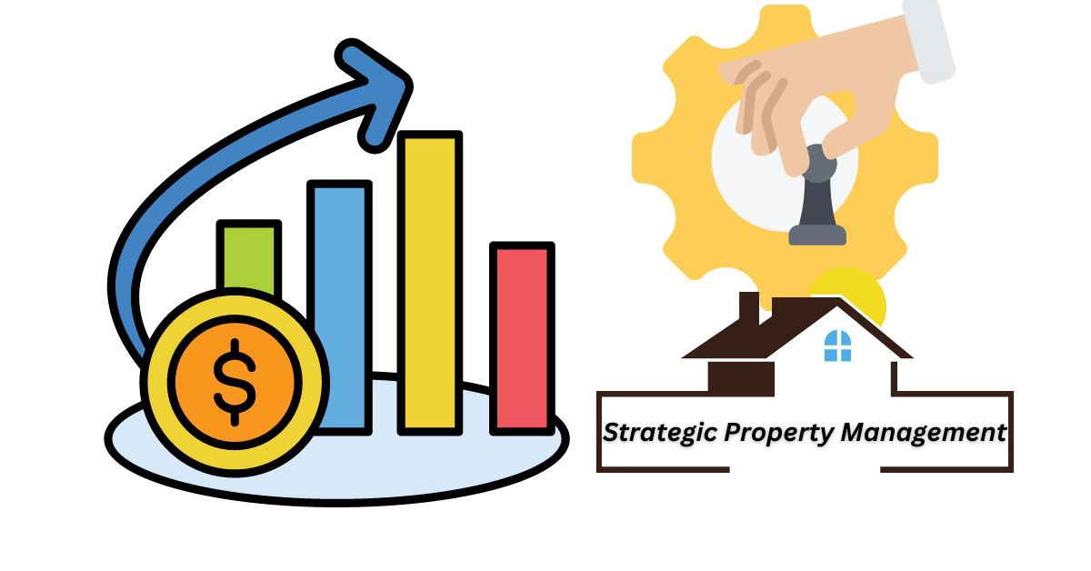 Maximizing Profits: Strategic Property Management